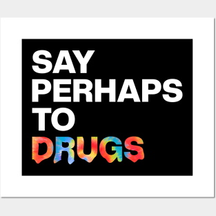 Say Perhaps To Drugs Retro Tie Dye Rainbow Posters and Art